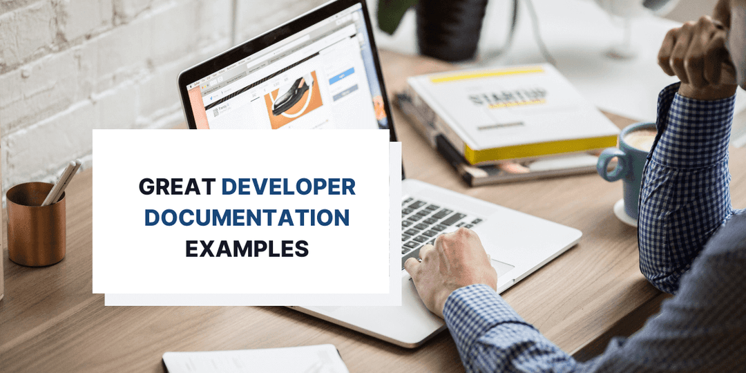 Examples of Great Developer Documentation