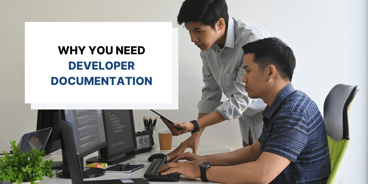 5 Reasons Why You Need Good Developer Documentation