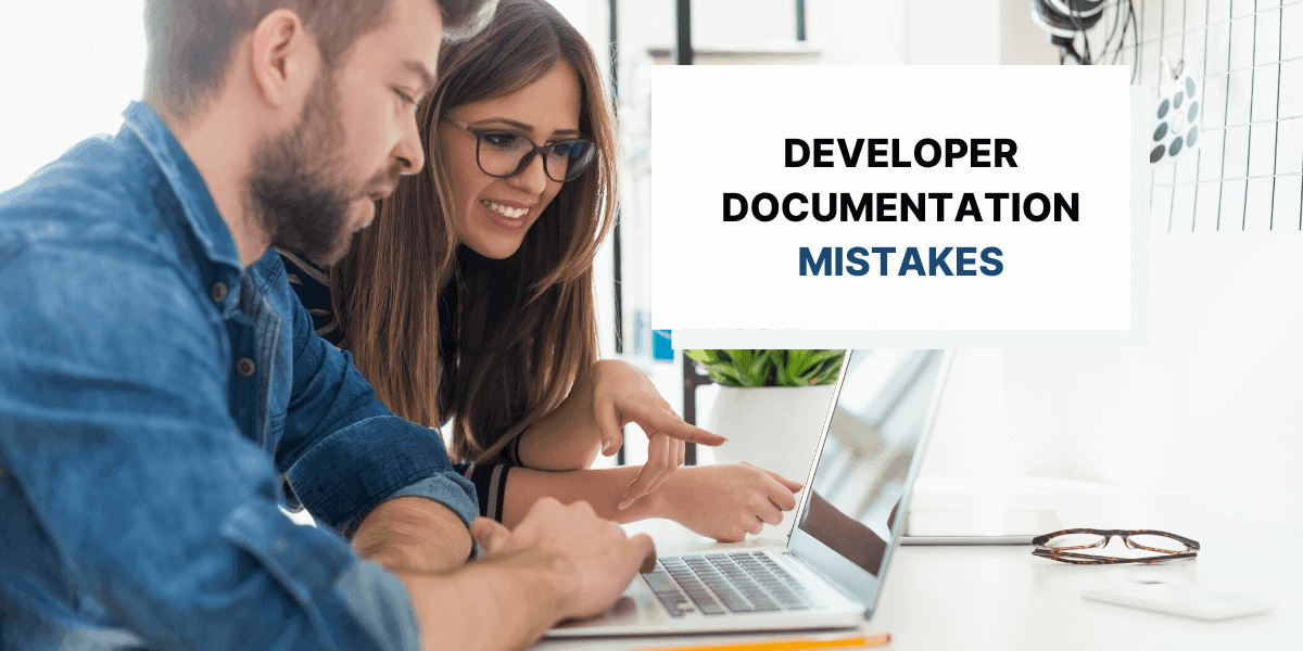6 Documentation Mistakes Developers Should Avoid