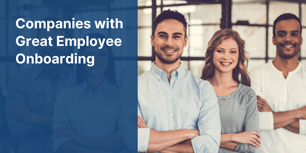 Examples of Companies with Top Employee Onboarding Experience 