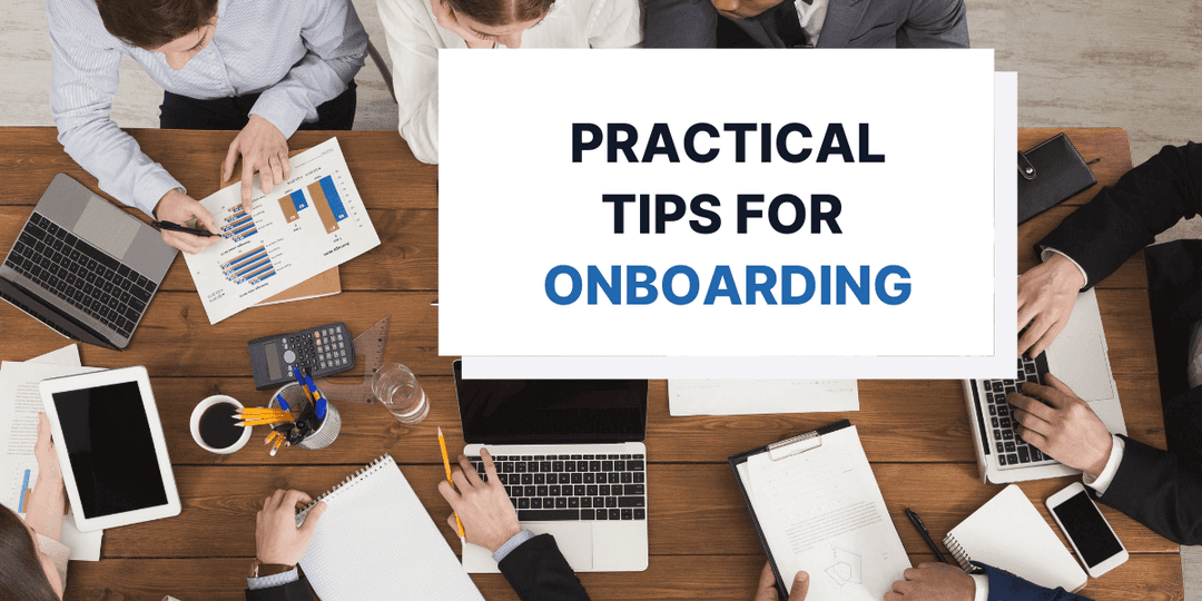 6 Practical Tips for Better Employee Onboarding 