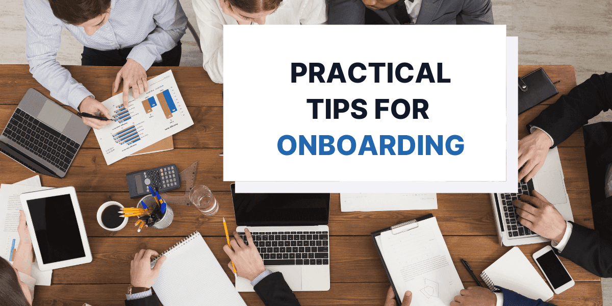 6 Practical Tips for Better Employee Onboarding 