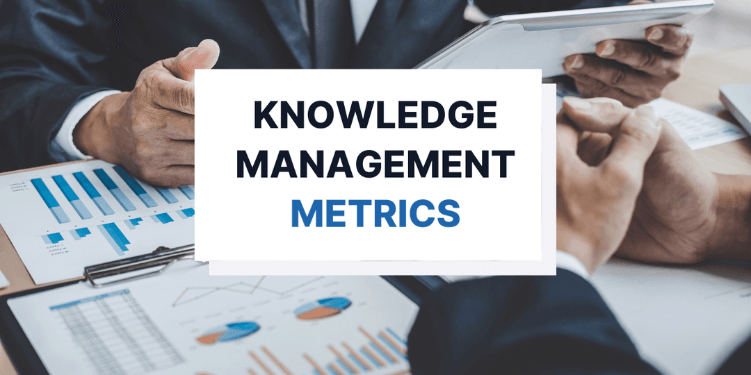 6 Useful Knowledge Management Metrics to Track
