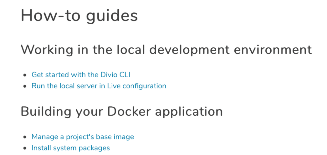 Divio helps users easily by offering how-to guides divided into sections and subsections