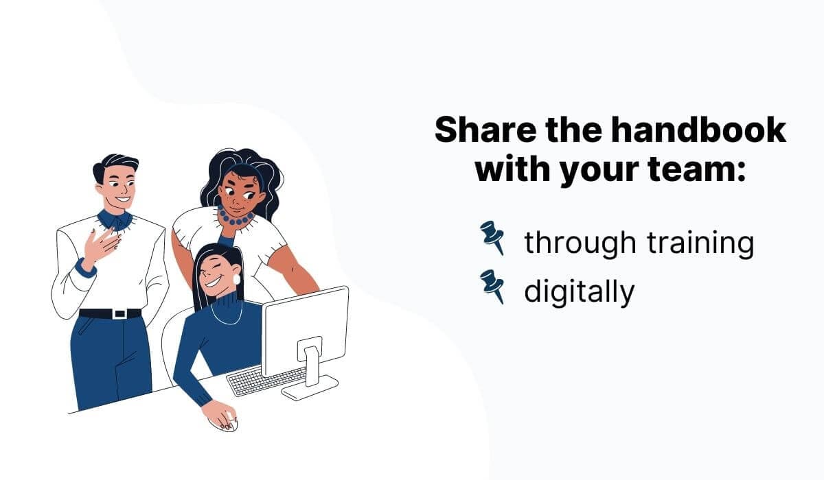 Share the handbook with your team through training and digitally