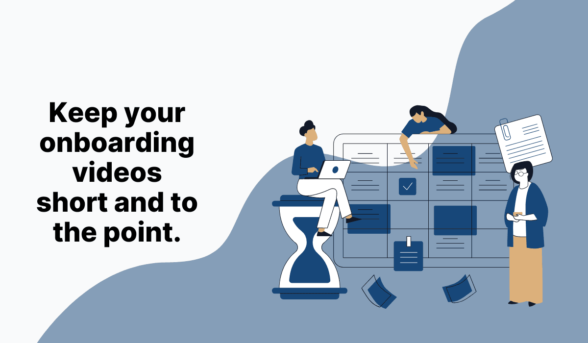 Keep your onboarding videos short