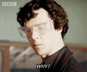 Gif with sherlock holmes asking ''why?''