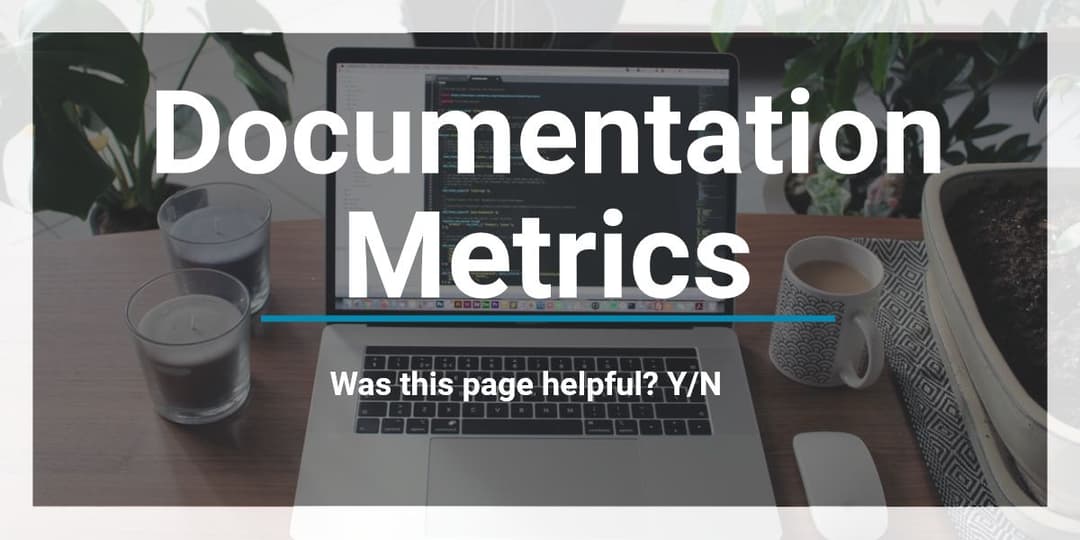 Documentation Metrics: are your users happy with your docs?