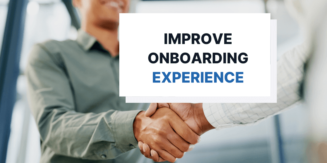 6 Steps to Improve the Employee Onboarding Experience