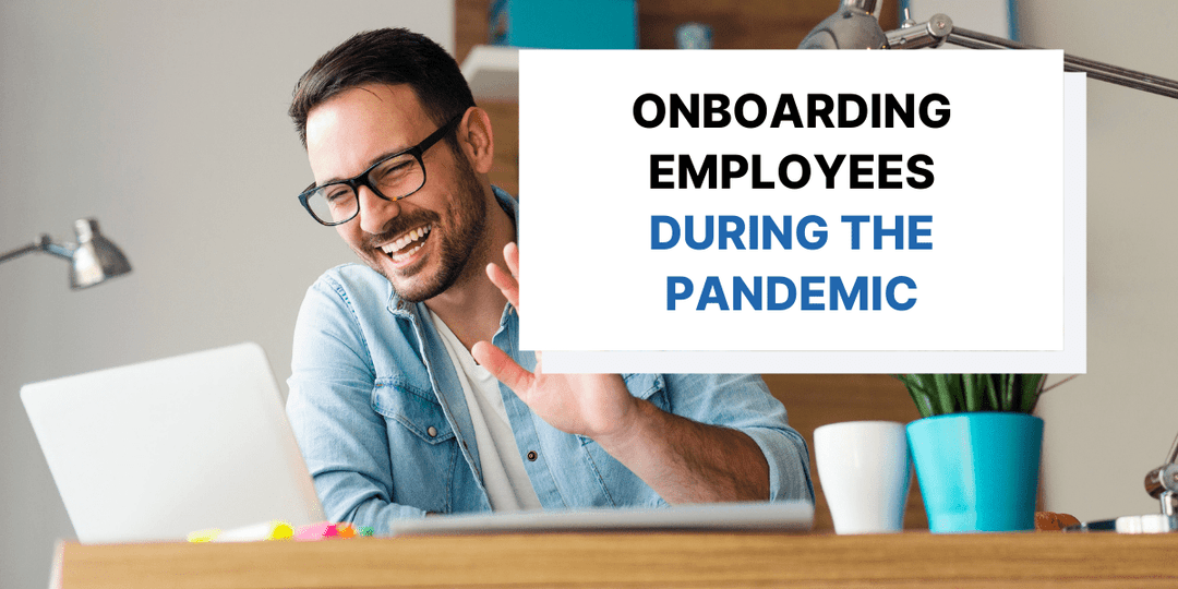 How to Onboard New Employees During the Pandemic