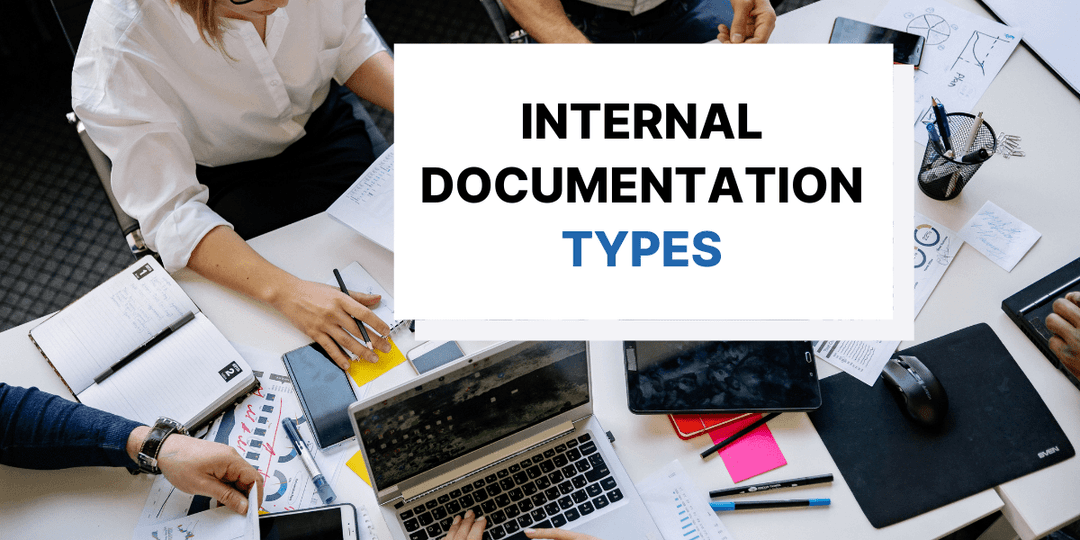 5 Types of Internal Documentation You Might Need in Your Business