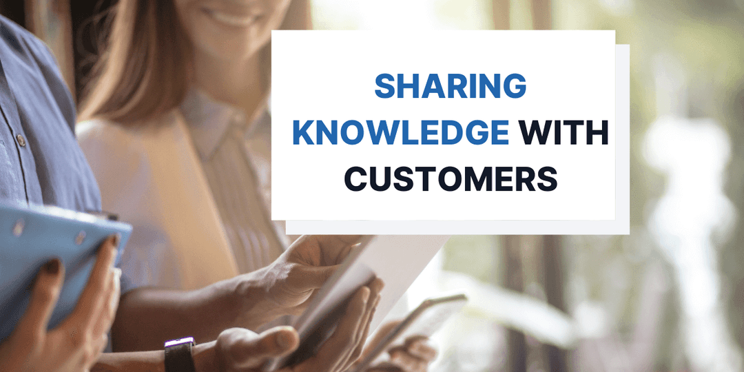 7 Ways of Sharing Knowledge With Customers