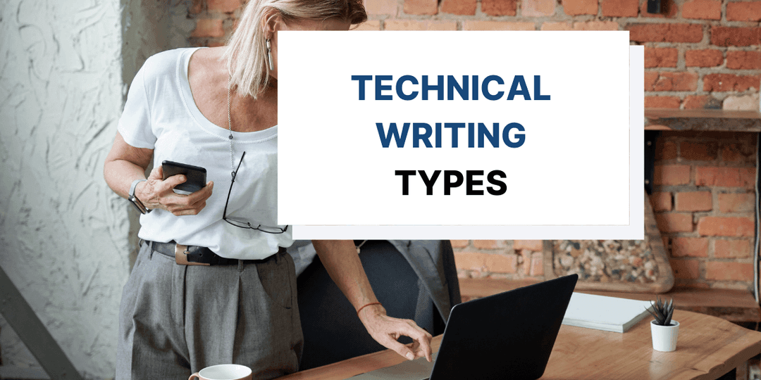 7 Types of Technical Writing You Should Know About