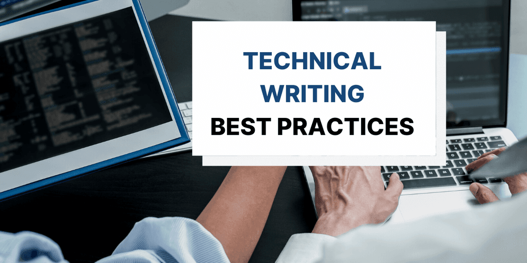Technical Writing Best Practices to Keep In Mind