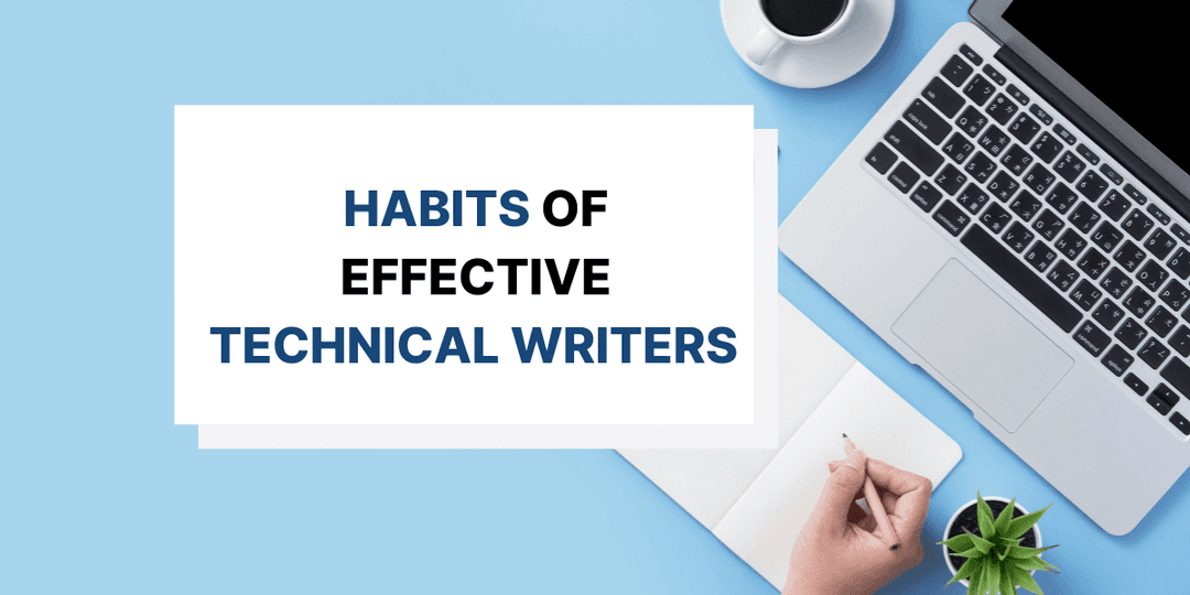 6 Habits of Super Effective Technical Writers