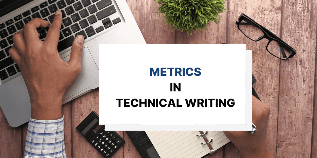 Metrics in Technical Writing: Measuring the Quality of Your Documentation