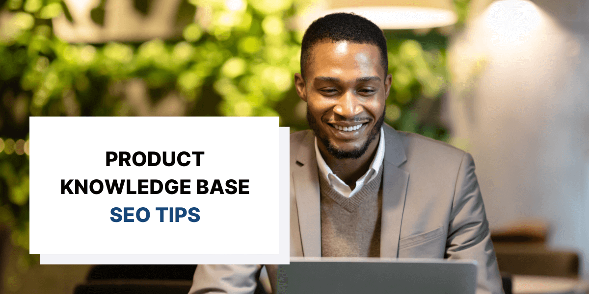 SEO Tips for Optimizing Your Product Knowledge Base