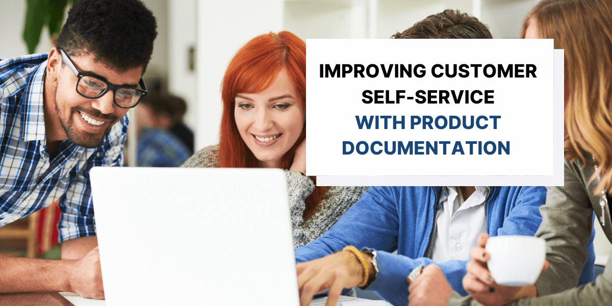 How to Improve Your Customer Self-Service with Product Documentation