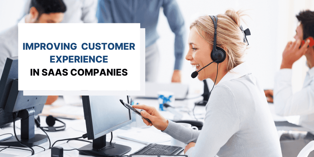 How Can SaaS Companies Improve Their Customer Experience