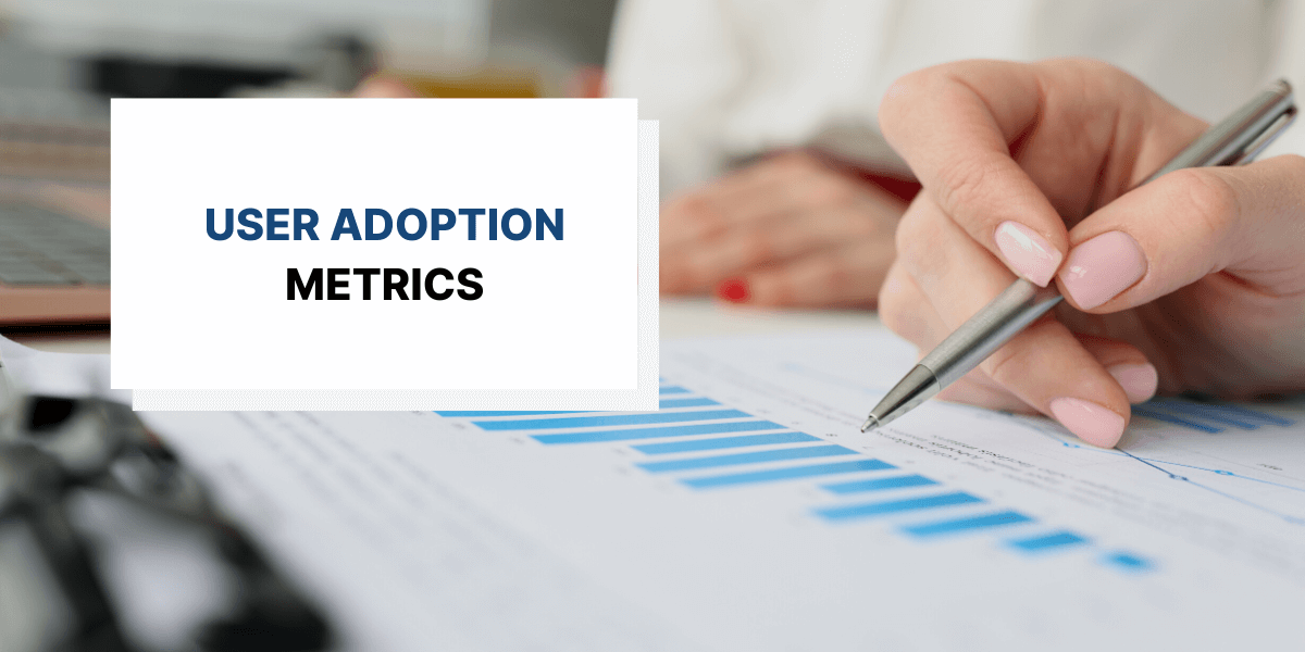 Product Adoption Metrics You Should Be Tracking for Your SaaS