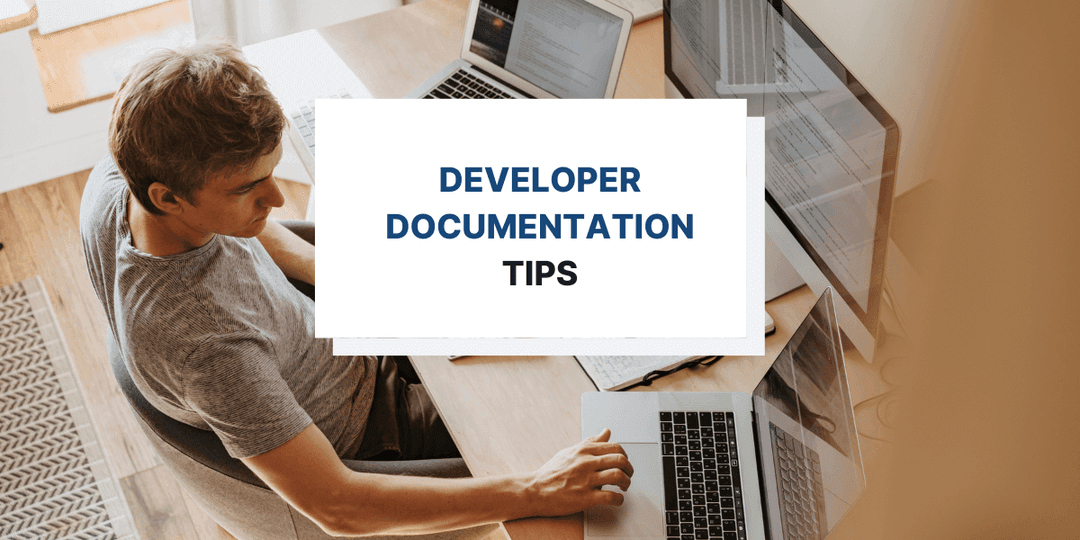 6 Tips for Great Developer Documentation