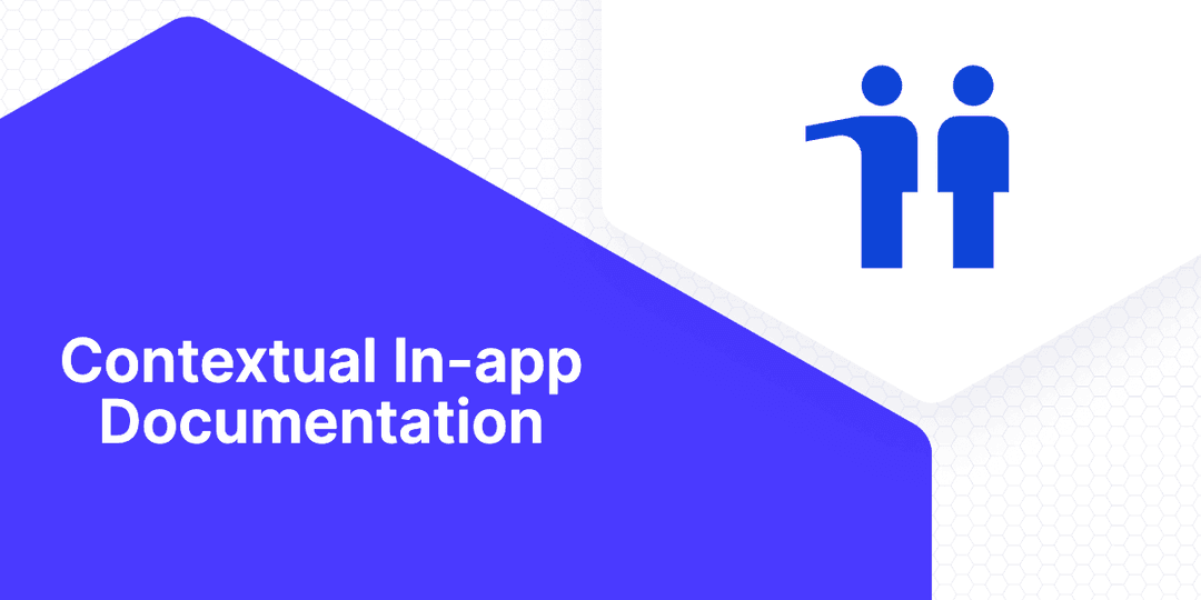 Contextual In-App Documentation: A Guide for B2B SaaS to Increase Product Adoption