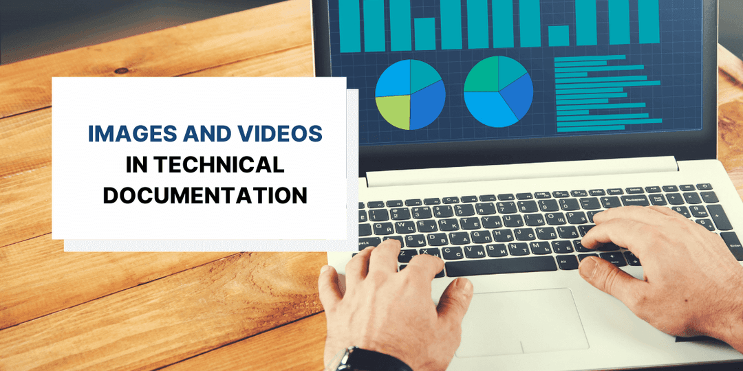Using Images and Videos in Technical Documentation